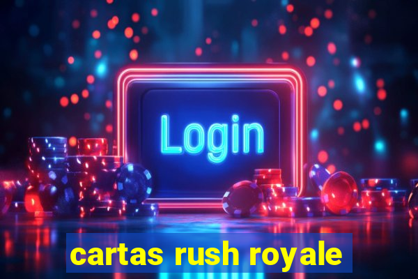 cartas rush royale